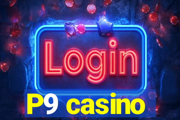 P9 casino